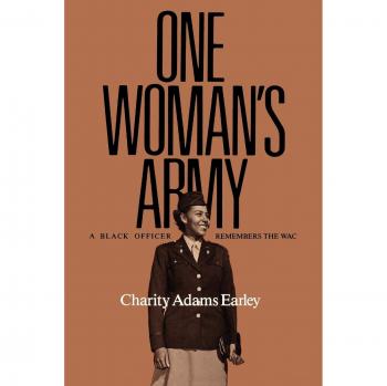 One Woman's Army: A Black Officer Remembers the Wac