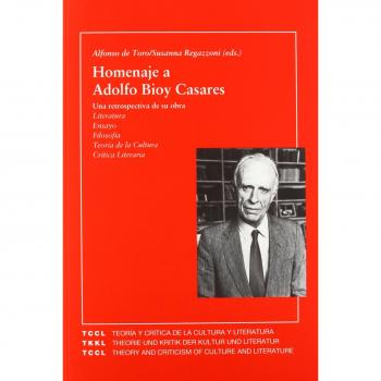 Homenaje a Adolfo Bioy Casares. Una retrospectiva de su obra. Literatura - Ensayo - Filosofía - Teoría de la Cultura - Crítica Literaria.