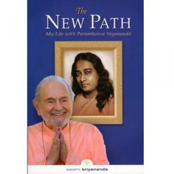 New Path, Third Edition: My Life with Paramhansa Yogananda