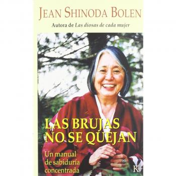 Las Brujas No Se Quejan: Un Manual de Sabiduria Concentrada