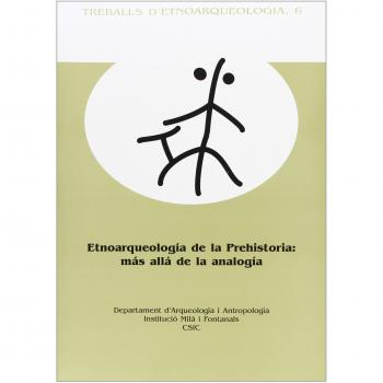 Etnoarqueología de la Prehistoria: Más allá de la analogía