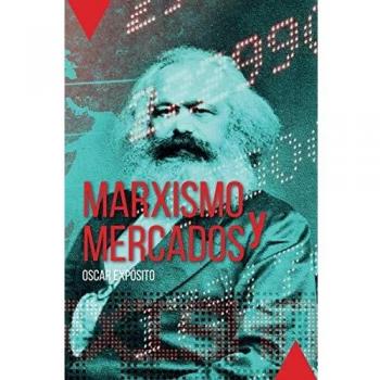 MARXISMO Y MERCADOS: El dilema de los mercados