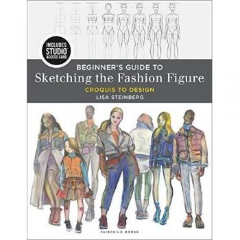 Beginner's Guide to Sketching the Fashion Figure: Bundle Book + Studio Access Card