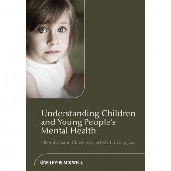 Understanding Children's Mental Health: A Comprehensive Guide by Anne Claveirole