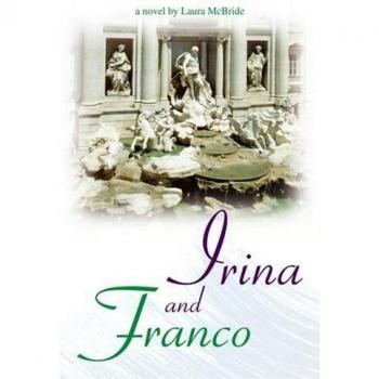 Irina and Franco: A Captivating Paperback Novel by Laura McBride