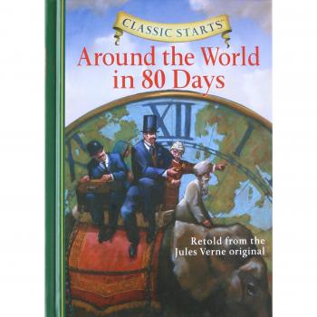 Classic Starts®: Around the World in 80 Days: Retold from the Jules Verne Original