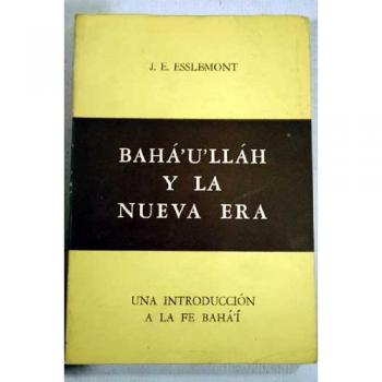 Baha'u'llah and the New Era - Baha'u'llah Y La Nueva Era