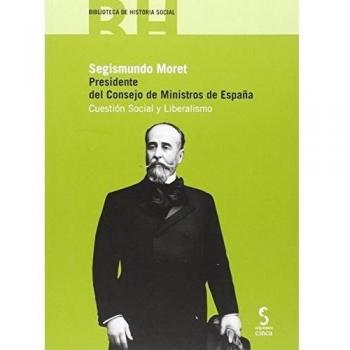 Segismundo Moret. Presidente del Consejo de Ministros de España: Cuestión Social y laboral: 12