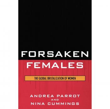 Forsaken Females: Global Brutalization of Women - Parrot, Andrea
