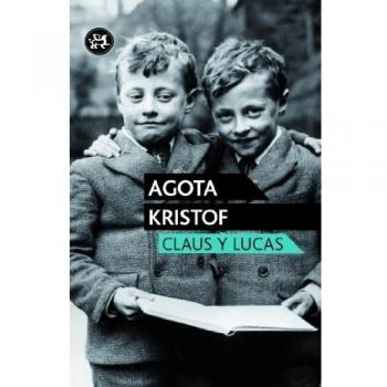 Claus y Lucas - Agota Kristof