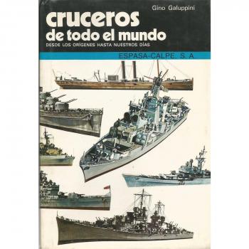 Cruceros De Todo El Mundo: Desde Los Origenes Hasta Nuestros Dias/Cruisers of the World : From Their Origins to the Present