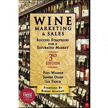 Wine Marketing and Sales: Success Strategies for a Saturated Market