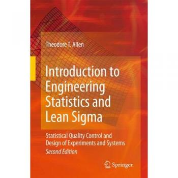 Engineering Statistics and Lean Sigma: Statistical Quality Control and Experimental Design Guide