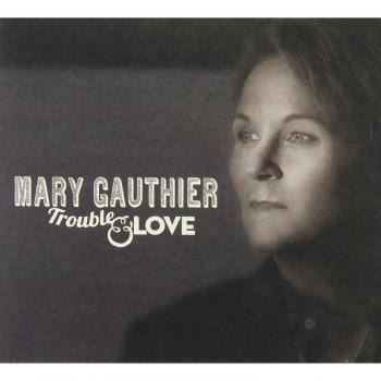 Trouble & Love [Vinilo] - Mary Gauthier