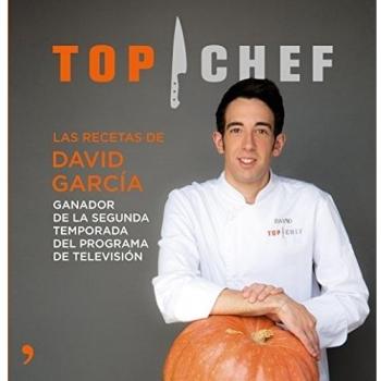Top Chef. Las recetas de David García: Ganador de la segunda temporada del programa de televisión