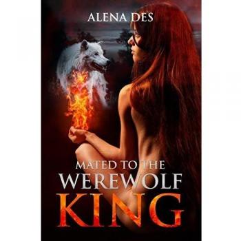 Matrimonio con el Rey Hombre Lobo - Novela de Fantasía Romántica de Alena Des