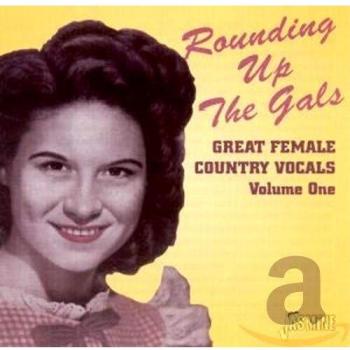 Rounding Up The Gals Volume 1: Great Female Country