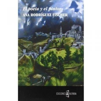 El Poeta Y El Pintor - Ana Rodríguez Fischer