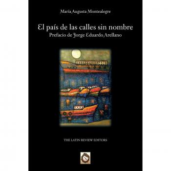 Libro El País de las Calles Sin Nombre - Novela de Maria Augusta Montealegre