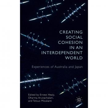 Creating Social Cohesion in an Interdependent World: Experiences of Australia and Japan