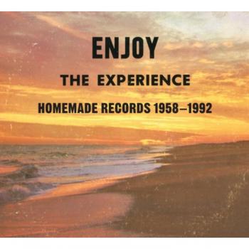 Enjoy The Experience: Homemade Records 1958-1992