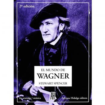Stewart Spencer El mundo de Wagner Editorial Adriana Hidalgo