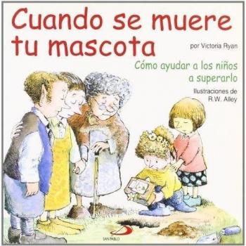 Cuando se muere tu mascota: Cómo ayudar a los niños a superarlo