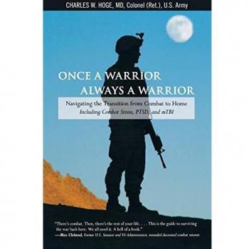 Once a Warrior, Always a Warrior: Combat Transition Guide for PTSD and mTBI by Charles Hoge