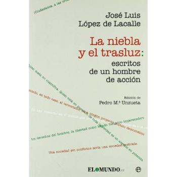Niebla y el trasluz, la: escritos de un hombre de accion