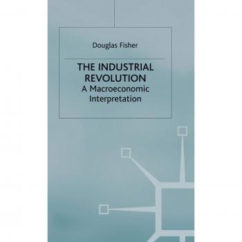 The Industrial Revolution: A Macroeconomic Interpretation