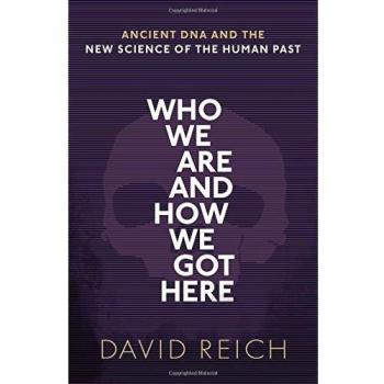 Who We Are and How We Got Here: Ancient DNA and the new science of the human past