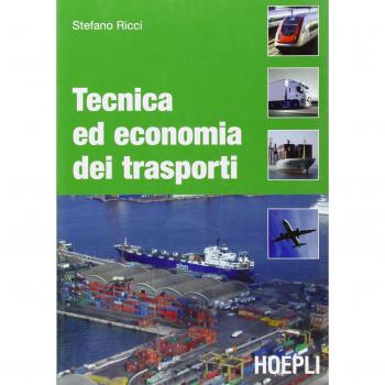 Tecnica ed economia dei trasporti - Libro de texto sobre técnicas y economía en el transporte, incluye análisis de costos, eficiencia en la logística, estudios de caso del sector del transporte y su impacto económico