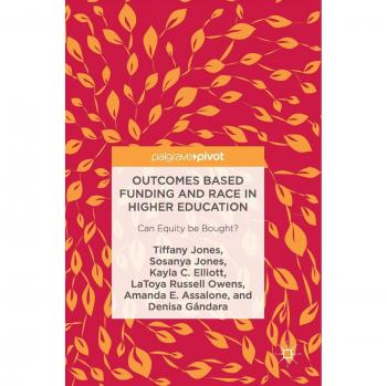 Outcomes Based Funding and Race in Higher Education: Can Equity be Bought? - Academic Book on Equity and Funding Models