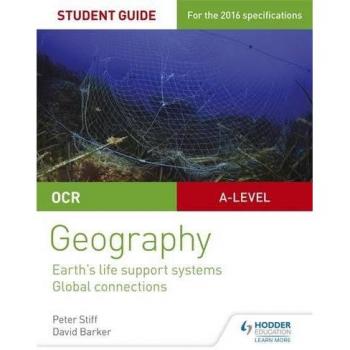 Guía del Estudiante de Geografía OCR AS/A-level 2: Sistemas de Soporte Vital de la Tierra; Conexiones Globales por Peter Stiff