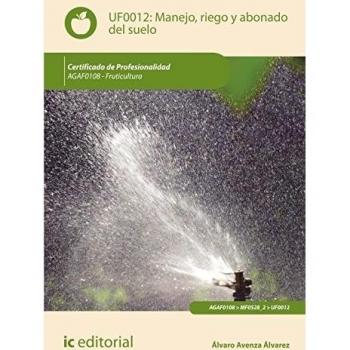 Manejo, riego y abonado del suelo. agaf0108 - fruticultura