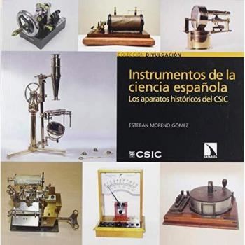Instrumentos de la ciencia española: Los aparatos históricos del CSIC: 30