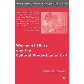 Womanist Ethics: Cultural Production and Social Justice in Black Religion