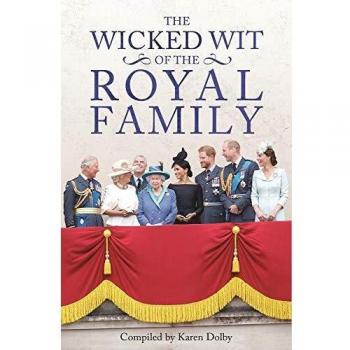 The Wicked Wit of the Royal Family