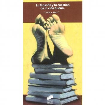 La filosofía y la cuestión de la vida buena: 4