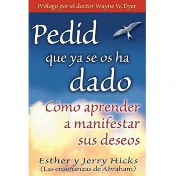 Ask and It Is Given: How to Learn to Manifest Your Desires - Esther Hicks