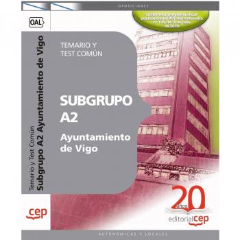 Subgrupo A2 Ayuntamiento de Vigo. Temario y Test Común