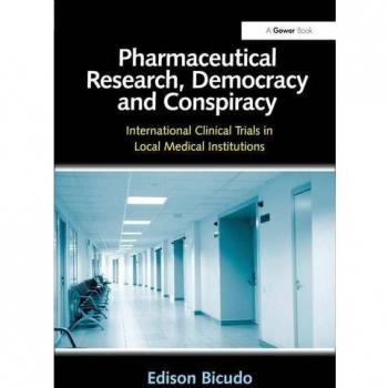 Pharmaceutical research democracy and conspiracy international clinical trials in local medical institutions