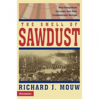 Sawdust Scent: Insights from Evangelical Fundamentalism by Richard J. Mouw