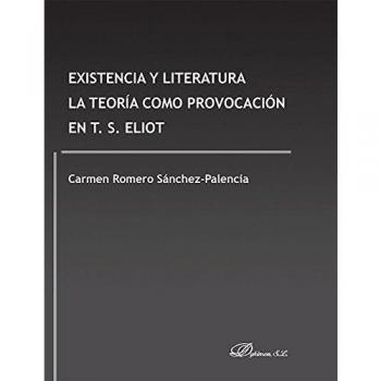 Existencia y Literatura. La teoría como provocación en T. S. Eliot