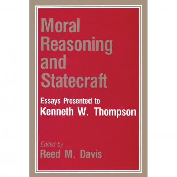 Ensayos sobre Razonamiento Moral y Política: Homenaje a Kenneth W. Thompson por Reed M. Davis