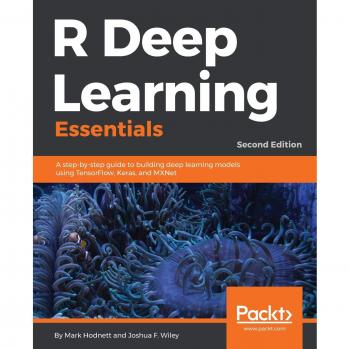 R Deep Learning Essentials: A Comprehensive Guide to R Programming and Neural Networks