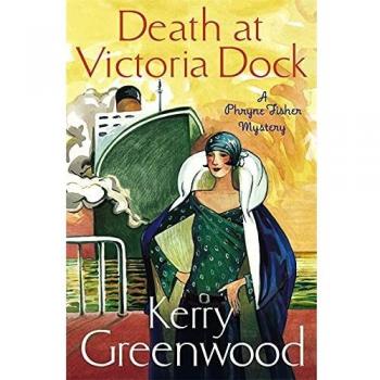 Muerte en Victoria Dock: Miss Phryne Fisher Investiga - Kerry Greenwood