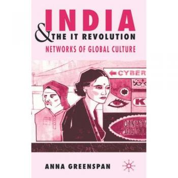 India and the It Revolution: Networks of Global Culture