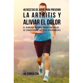 46 Recetas de Jugos Naturales para Prevenir la Artritis y Aliviar el Dolor Rápidamente