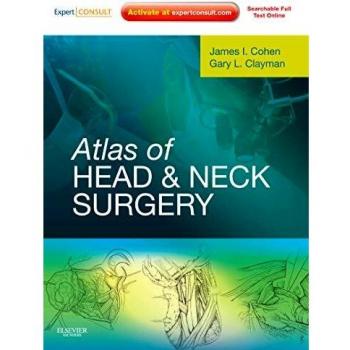Atlas of Head and Neck Surgery: Expert Consult - Online and Print, 1e